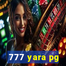 777 yara pg