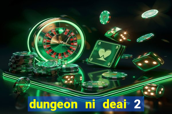 dungeon ni deai 2 temporada dublado