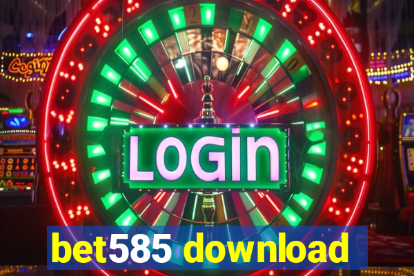 bet585 download