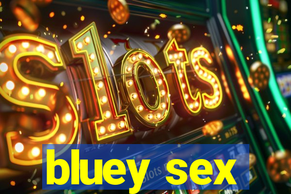 bluey sex