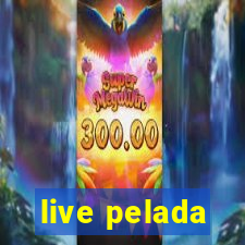 live pelada