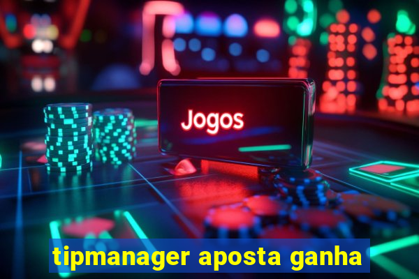 tipmanager aposta ganha