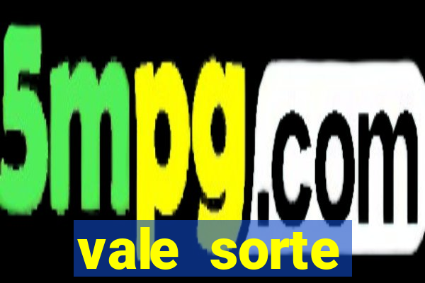 vale sorte resultado de hoje