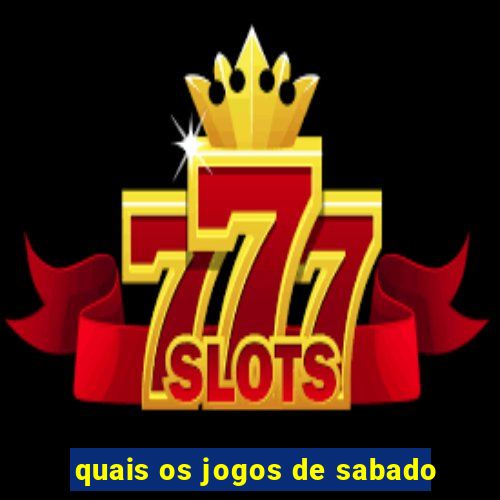 quais os jogos de sabado
