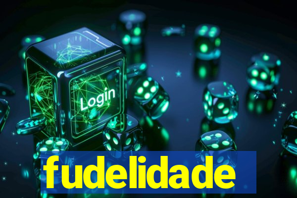 fudelidade