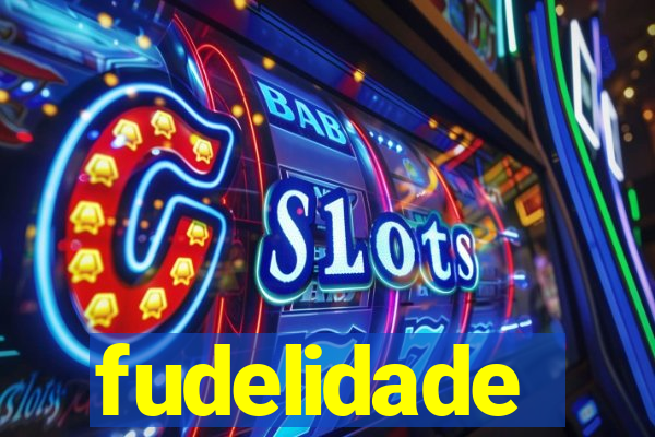 fudelidade