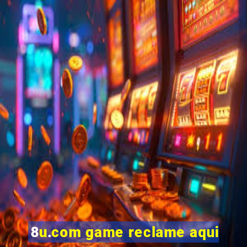8u.com game reclame aqui