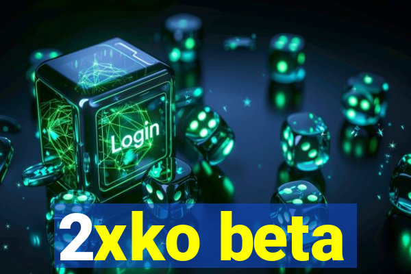 2xko beta