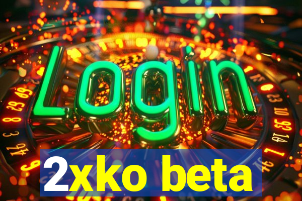 2xko beta