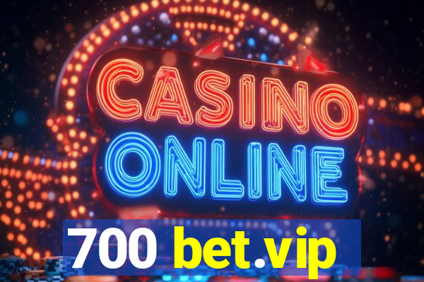 700 bet.vip