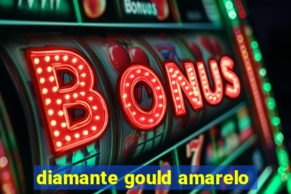 diamante gould amarelo