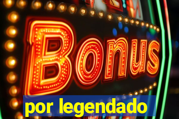 por legendado