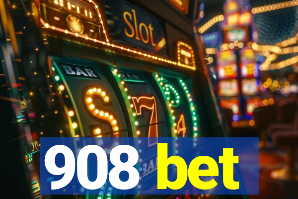 908 bet