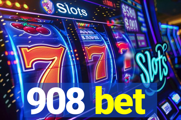 908 bet