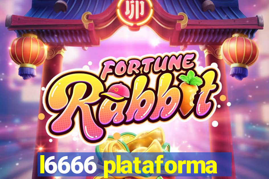 l6666 plataforma