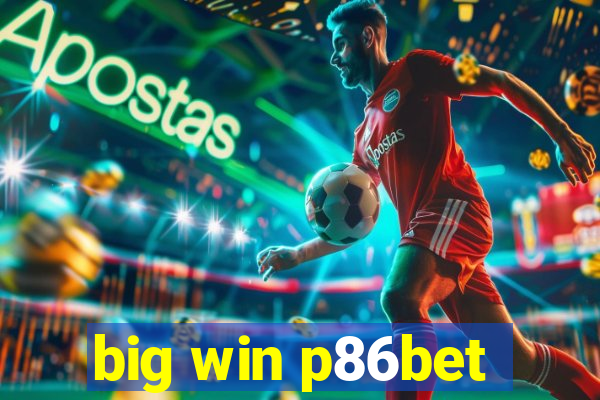 big win p86bet