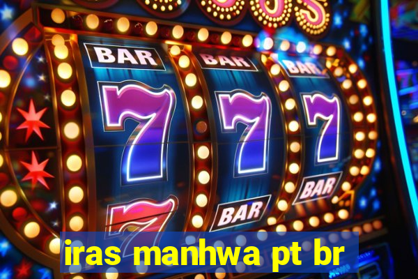 iras manhwa pt br