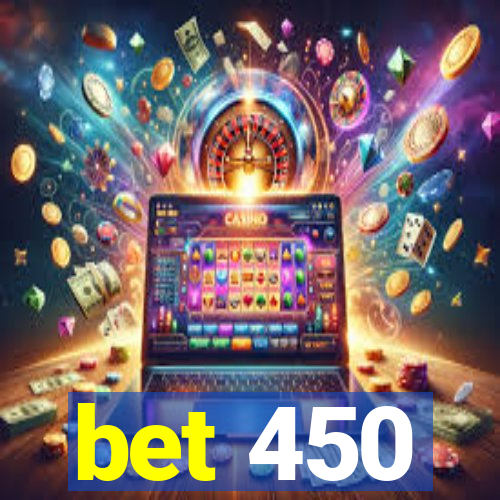 bet 450