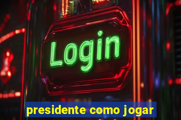 presidente como jogar