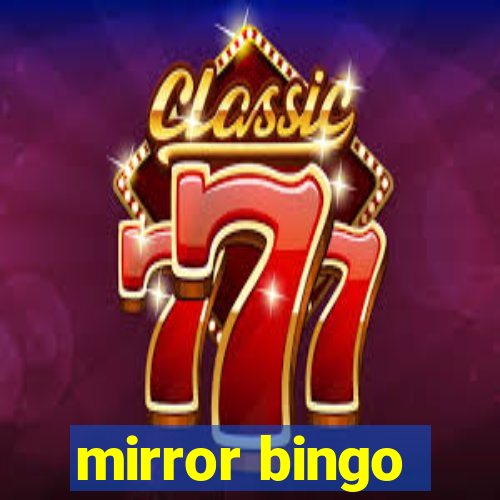 mirror bingo