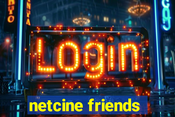 netcine friends