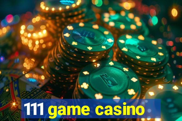 111 game casino