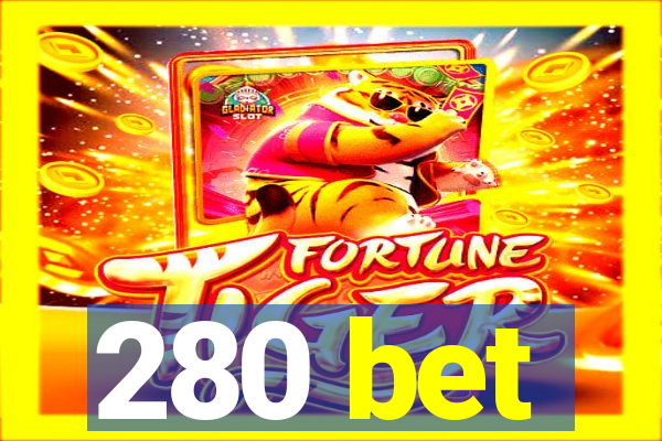280 bet