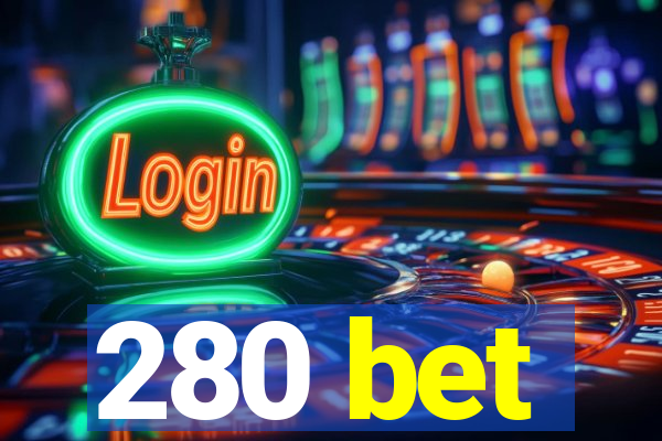 280 bet