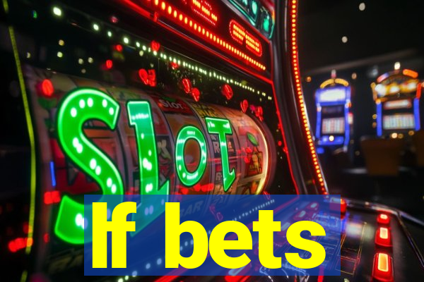 lf bets
