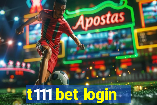 t111 bet login