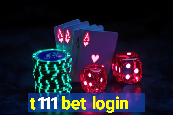 t111 bet login