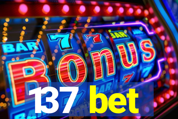 137 bet