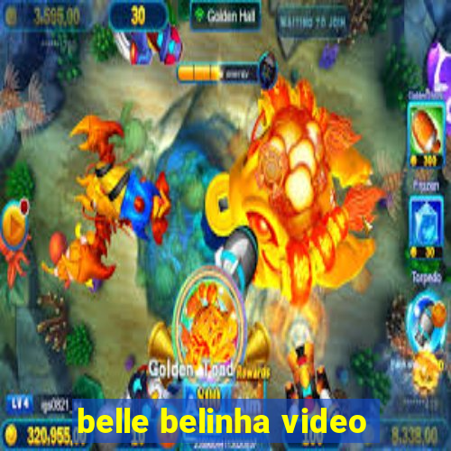 belle belinha video