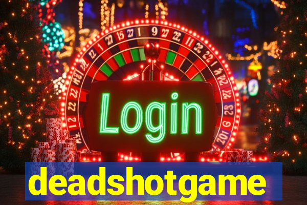 deadshotgame