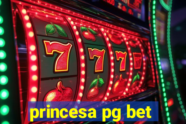 princesa pg bet