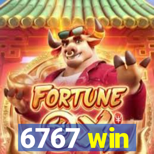 6767 win