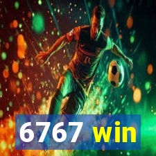 6767 win