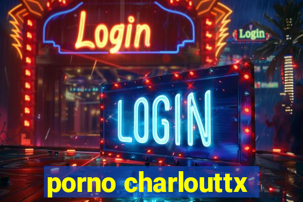 porno charlouttx
