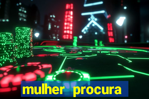 mulher procura homem salvador bahia