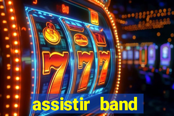 assistir band sports ao vivo gratis