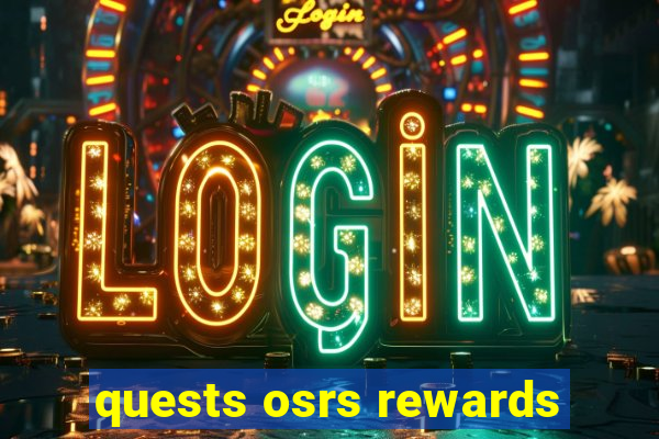quests osrs rewards