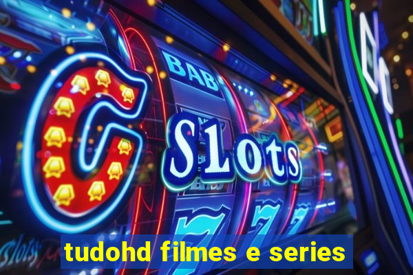 tudohd filmes e series