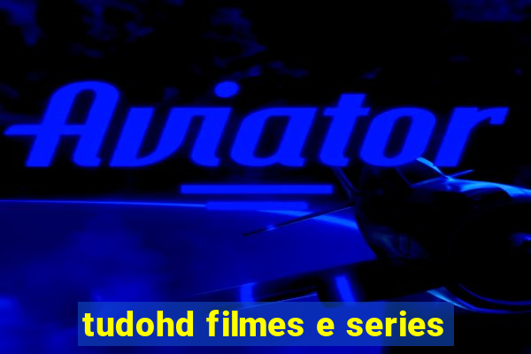 tudohd filmes e series