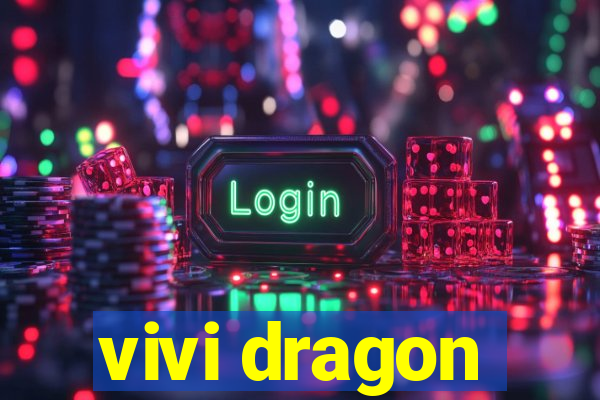 vivi dragon