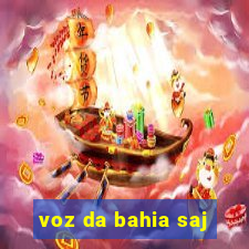 voz da bahia saj