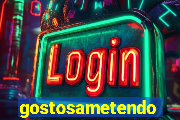 gostosametendo