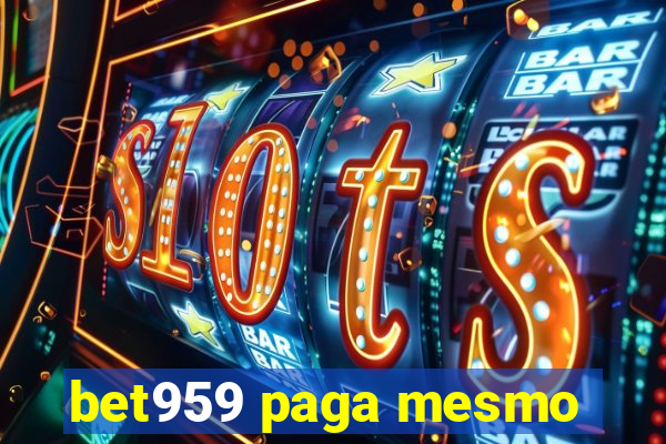 bet959 paga mesmo