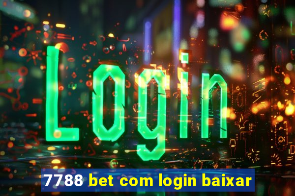 7788 bet com login baixar