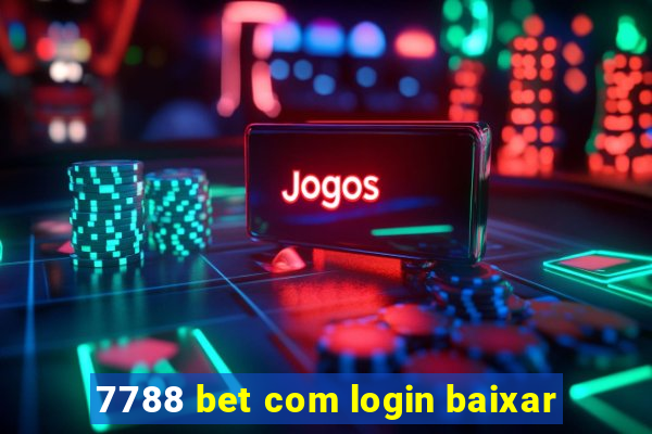 7788 bet com login baixar