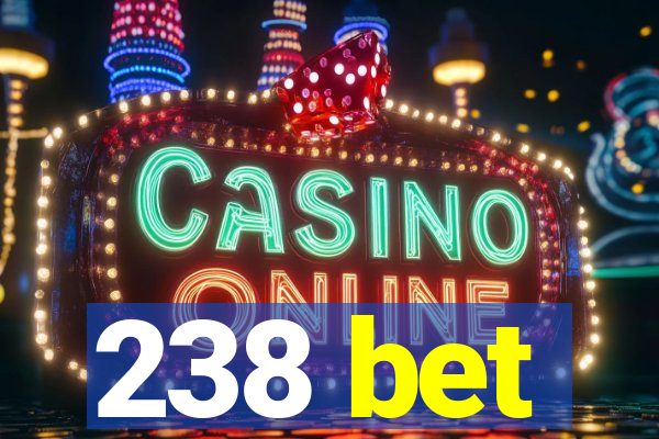 238 bet